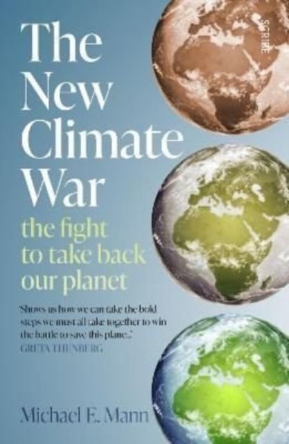 The New Climate War : the fight to take back our planet