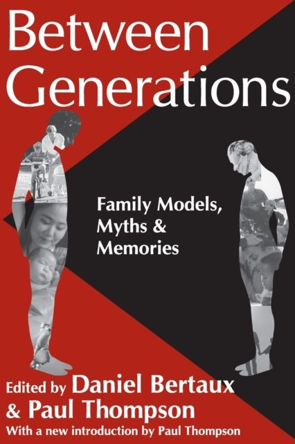 Between Generations : Family Models, Myths and Memories