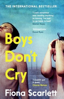 Boys Don't Cry : 'I can't remember ever reading something so moving.' Marian Keyes