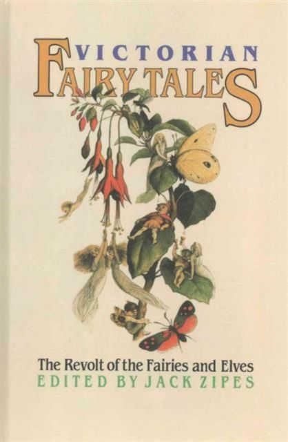 Victorian Fairy Tales : The Revolt of the Fairies and Elves