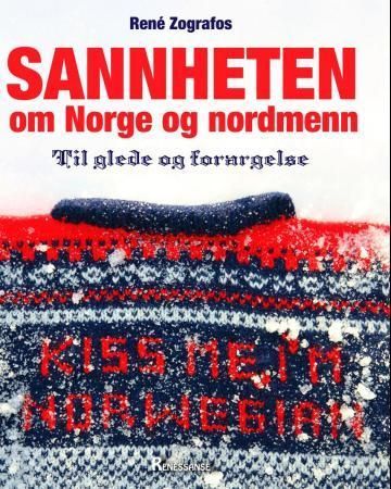 Sannheten om Norge og nordmenn : til glede og forargelse