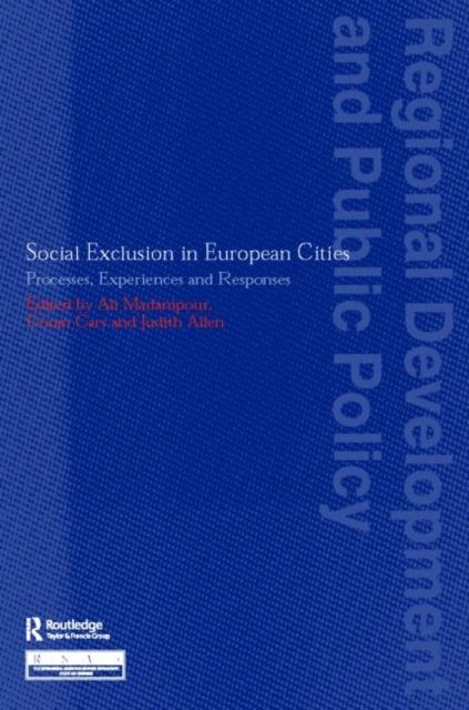 Social Exclusion in European Cities : Processes, Experiences and Responses