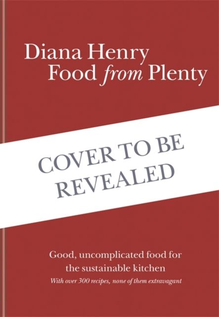 Food From Plenty : Good food made from the plentiful, the seasonal and the leftover.  With over 300 recipes, none of them extravagant
