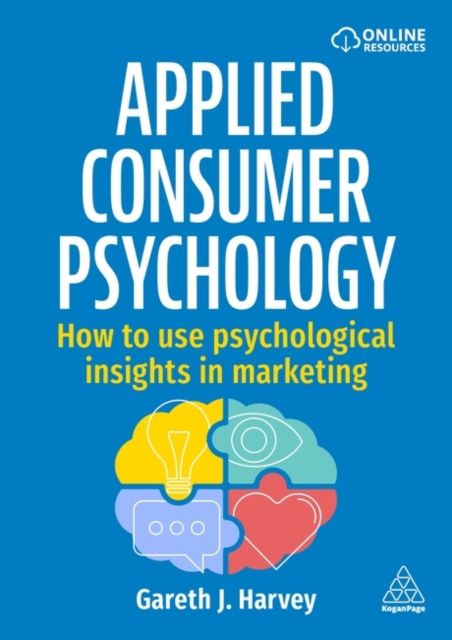 Applied Consumer Psychology : How to use psychological insights in marketing