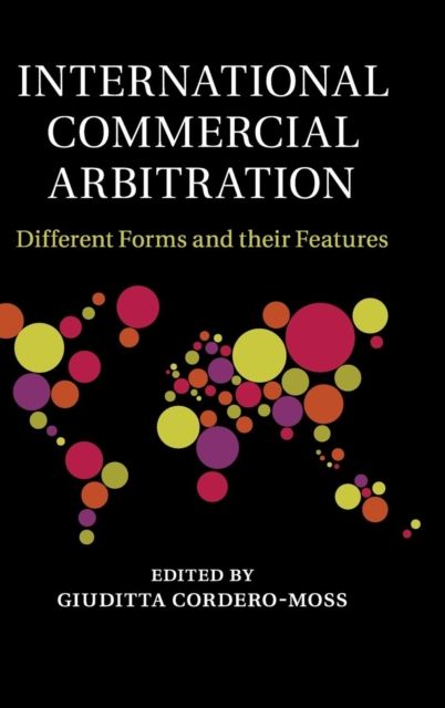 International Commercial Arbitration : Different Forms and their Features
