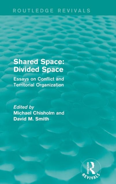 Shared Space: Divided Space : Essays on Conflict and Territorial Organization