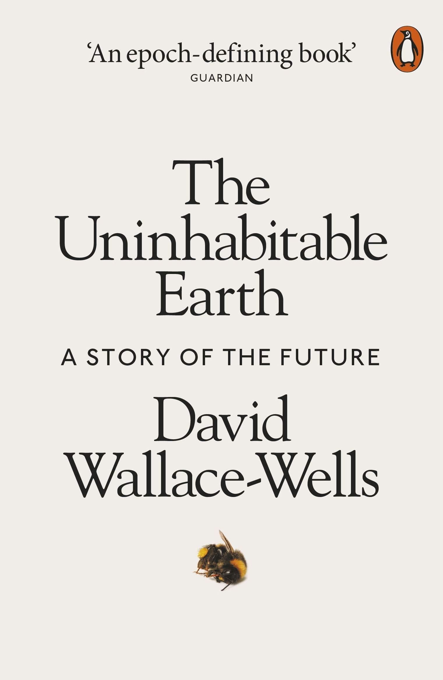 The Uninhabitable Earth : A Story of the Future