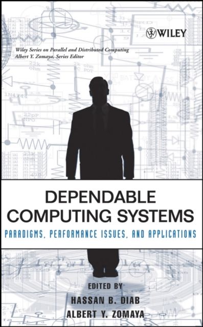 Dependable Computing Systems : Paradigms, Performance Issues, and Applications