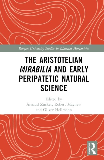 The Aristotelian Mirabilia and Early Peripatetic Natural Science
