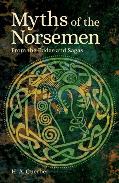 Myths of the Norsemen : From the Eddas and Sagas