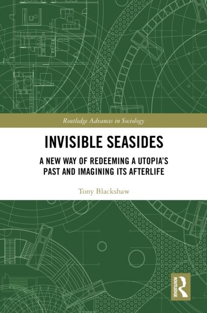 Invisible Seasides : A New Way of Redeeming a Utopia’s Past and Imagining its Afterlife