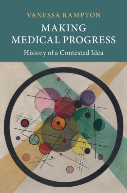Forsidebilde av Making Medical Progress : History of a Contested Idea