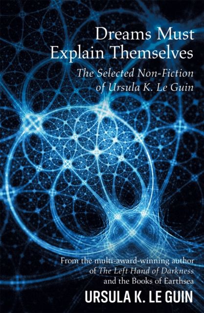 Dreams must explain themselves and other essays 1972-2004