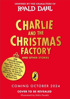 Charlie and the Christmas factory and other stories