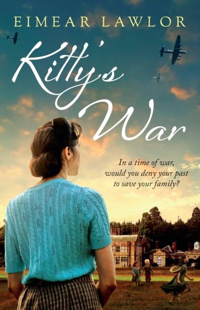 Kitty's War : A sweeping historical fiction novel from the author of Dublin's Girl