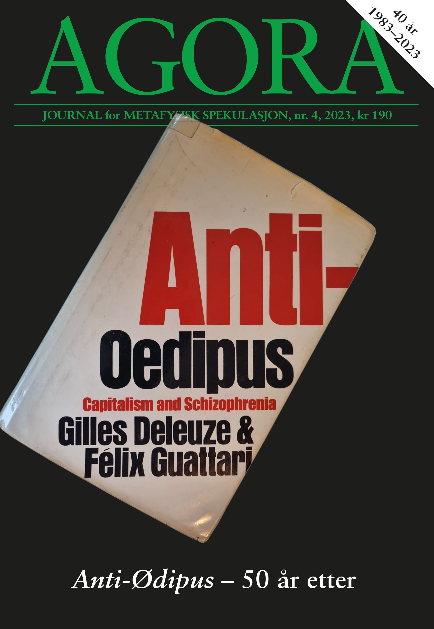Agora. Nr. 4 2023 : journal for metafysisk spekulasjon : anti-Ødipus – 50 år etter