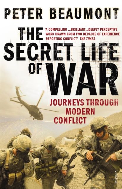 The Secret Life of War : Journeys Through Modern Conflict