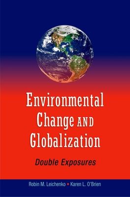 Environmental Change and Globalization : Double Exposures