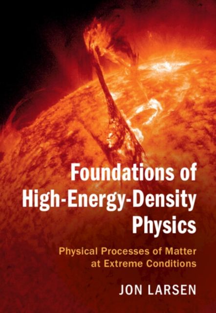 Forsidebilde av Foundations of High-Energy-Density Physics : Physical Processes of Matter at Extreme Conditions