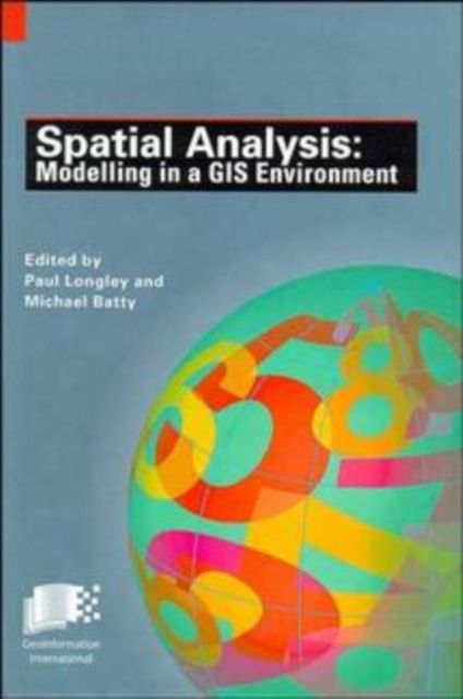 Spatial Analysis : Modelling in a GIS Environment