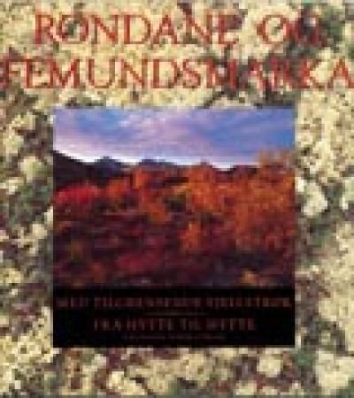 Rondane og Femundsmarka : med tilgrensende fjellstrøk : fra hytte til hytte