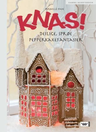 Knas : deilige, sprøe pepperkakefantasier