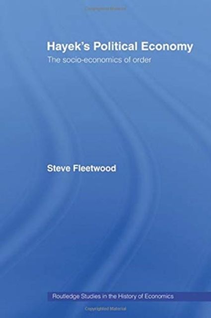 Hayek's Political Economy : The Socio-economics of Order