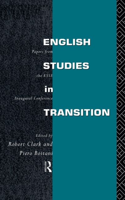 English Studies in Transition : Papers from the Inaugural Conference of the European Society for the Study of English