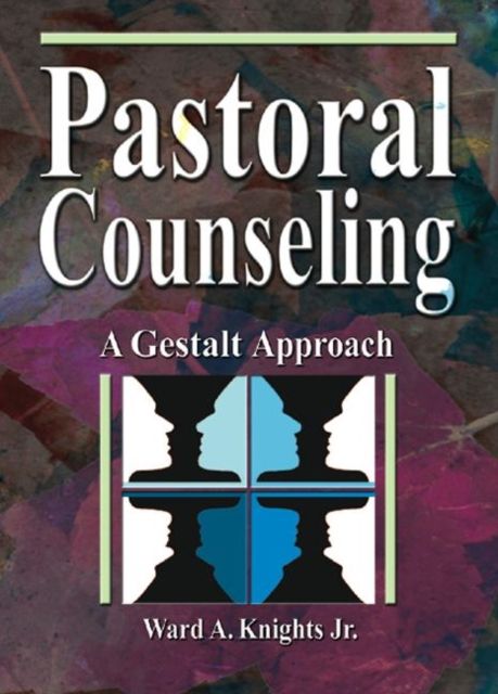 Pastoral Counseling : A Gestalt Approach