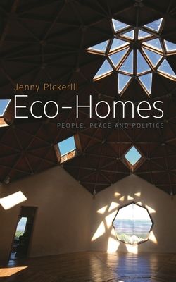 Eco-Homes : People, Place and Politics