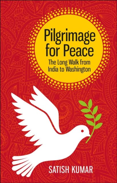 Pilgrimage for Peace : The long walk from India to Washington