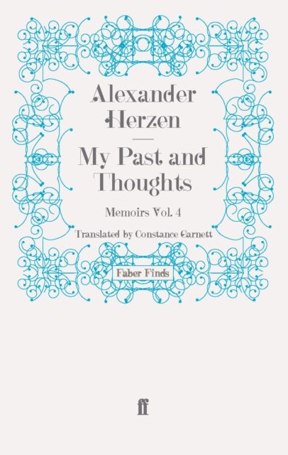 My Past and Thoughts: Memoirs Volume 4