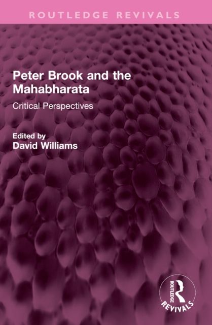 Peter Brook and the Mahabharata : Critical Perspectives