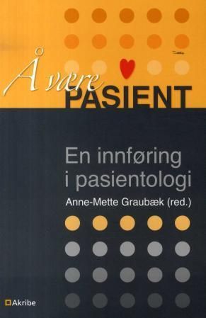 Å være pasient : en innføring i pasientologi