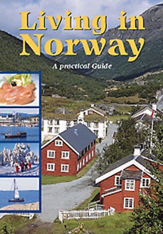 Living in Norway : Patricia Crinion Bjaaland's classic guide for new residents