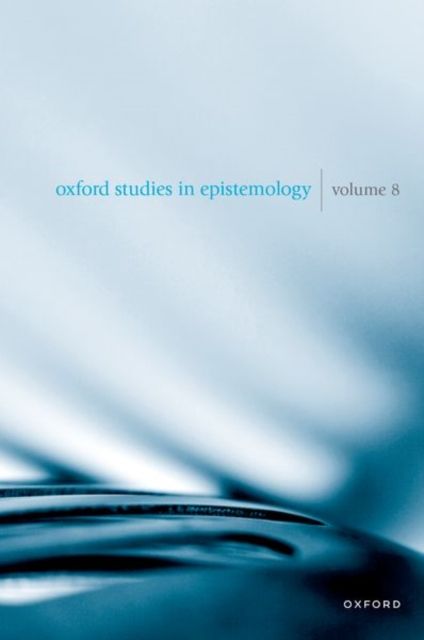 Oxford Studies in Epistemology : Volume 8