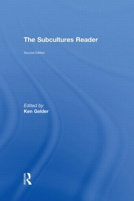 The Subcultures Reader : Second Edition