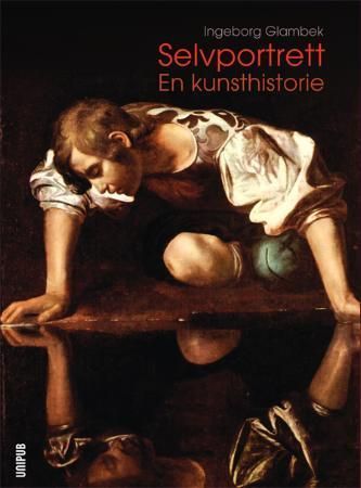 Selvportrett : en kunsthistorie