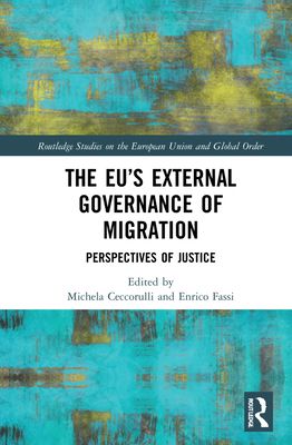 The EU?s External Governance of Migration : Perspectives of Justice