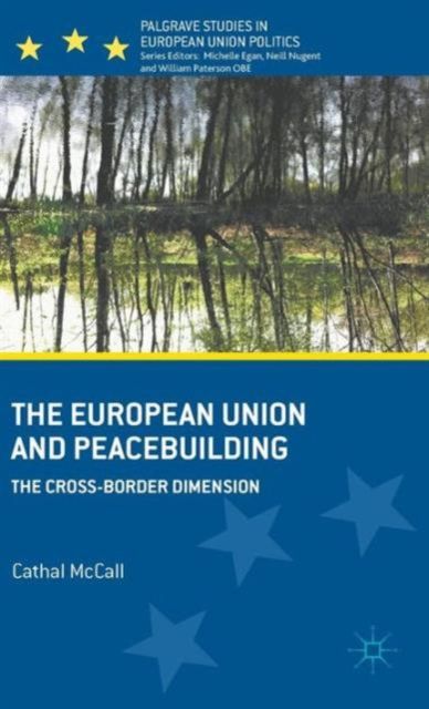 The European Union and Peacebuilding : The Cross-Border Dimension