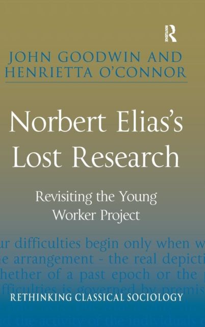 Norbert Elias's Lost Research : Revisiting the Young Worker Project