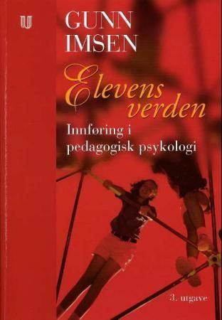 Elevens verden : innføring i pedagogisk psykologi