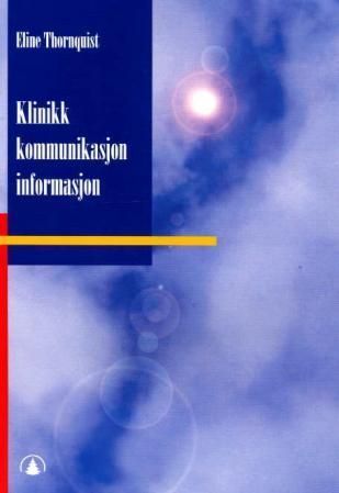 Klinikk, kommunikasjon, informasjon