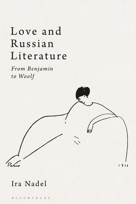 Love and Russian Literature : From Benjamin to Woolf