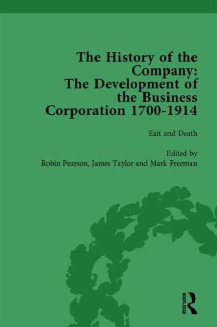 The History of the Company, Part I Vol 4 : Development of the Business Corporation, 1700-1914