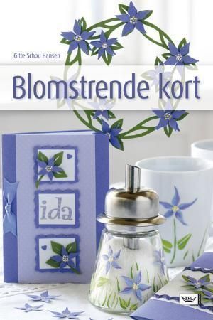 Blomstrende kort : og andre kreative ideer