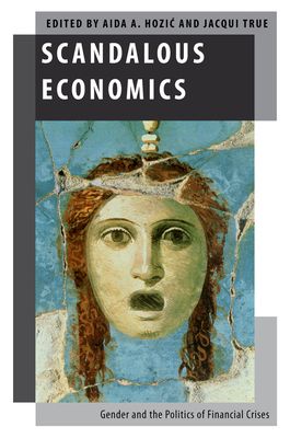 Scandalous Economics : Gender and the Politics of Financial Crises