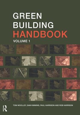 Green Building Handbook: Volume 1 : A Guide to Building Products and their Impact on the Environment