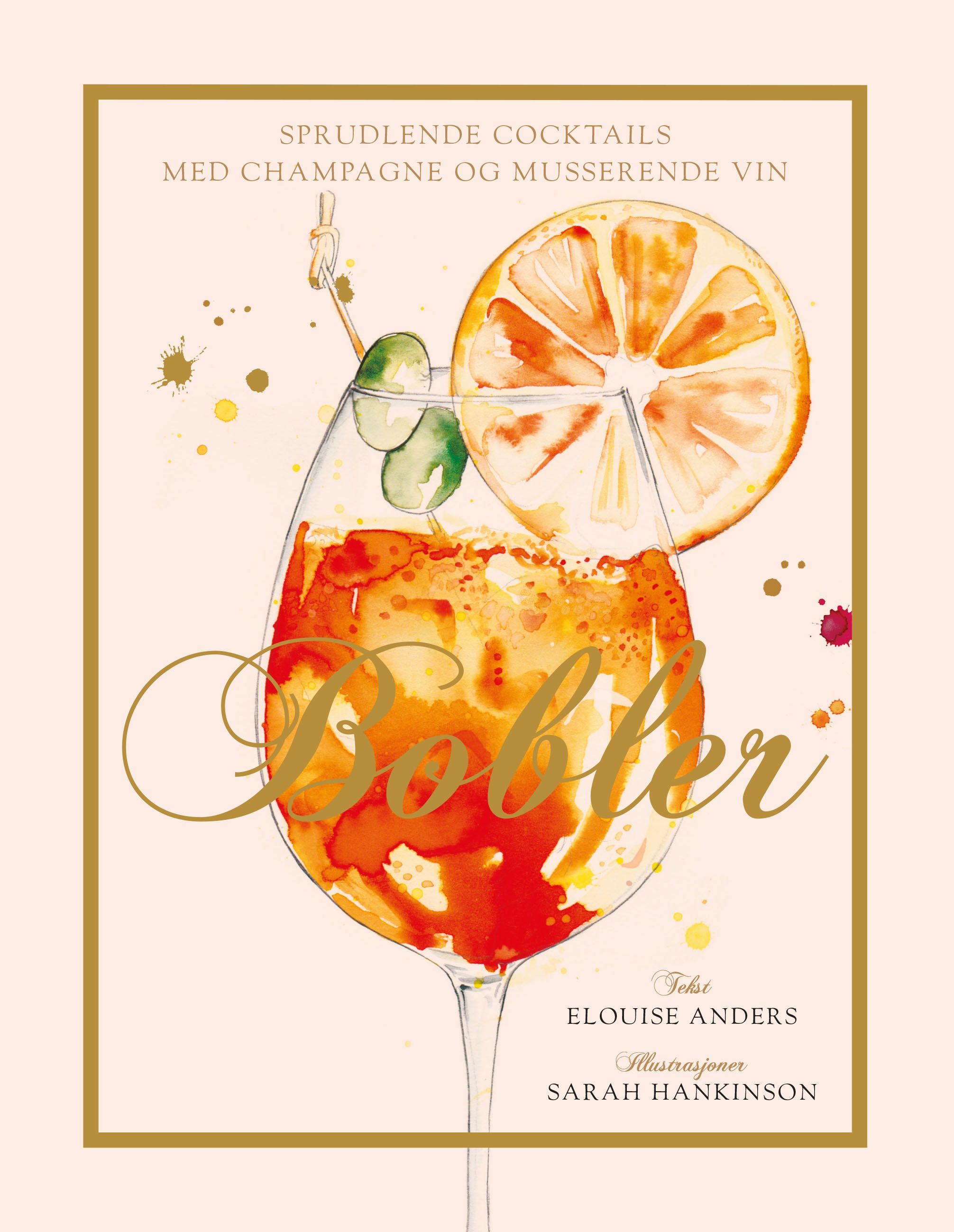 Bobler : sprudlende cocktails med champagne og musserende vin