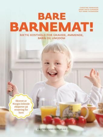Bare barnemat! : riktig kosthold for gravide, ammende, barn og ungdom